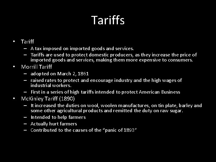 Tariffs • Tariff – A tax imposed on imported goods and services. – Tariffs