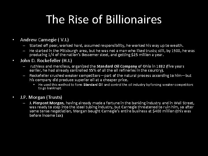 The Rise of Billionaires • Andrew Carnegie ( V. I. ) – Started off