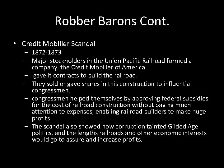 Robber Barons Cont. • Credit Mobilier Scandal – 1872 -1873 – Major stockholders in