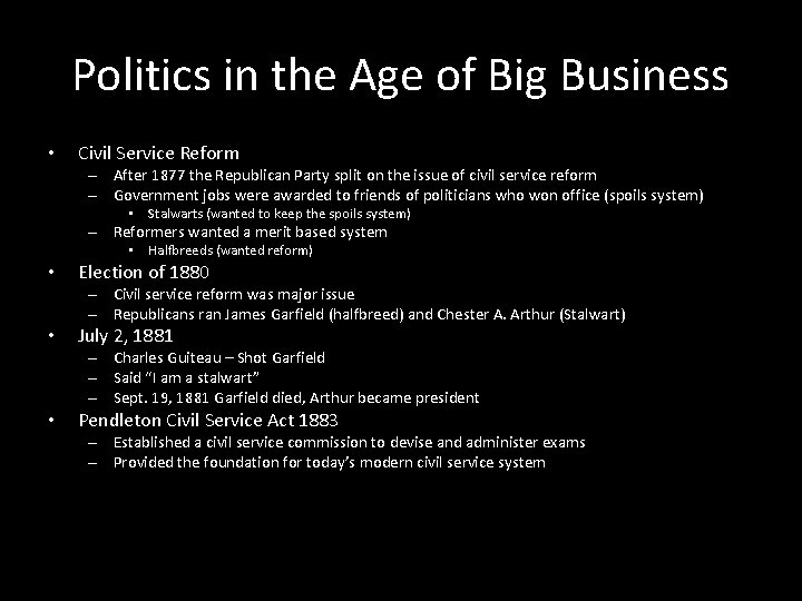 Politics in the Age of Big Business • Civil Service Reform – After 1877