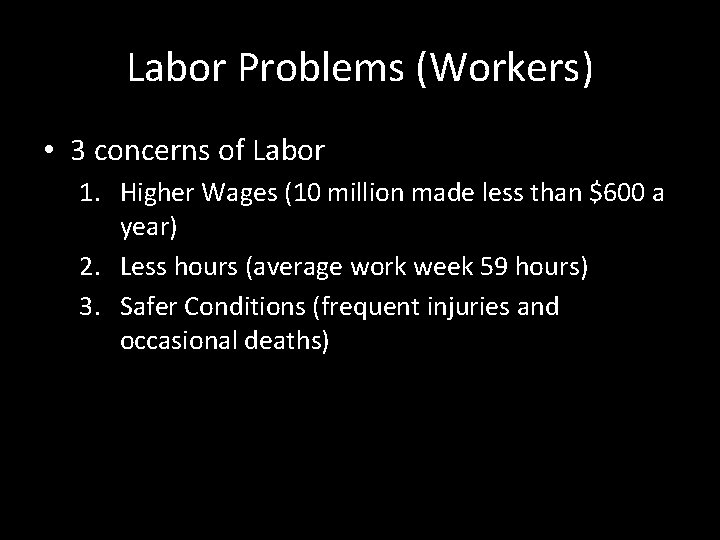 Labor Problems (Workers) • 3 concerns of Labor 1. Higher Wages (10 million made