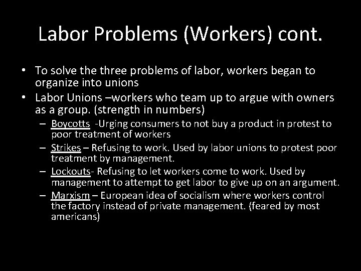 Labor Problems (Workers) cont. • To solve three problems of labor, workers began to