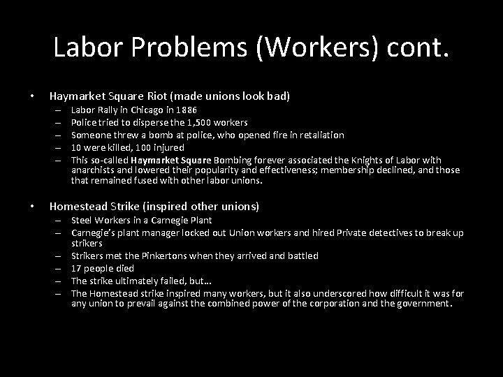 Labor Problems (Workers) cont. • Haymarket Square Riot (made unions look bad) – –