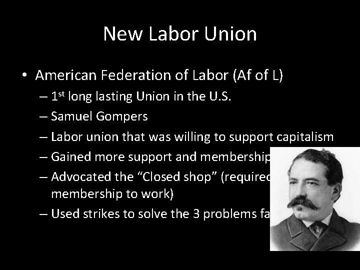 New Labor Union • American Federation of Labor (Af of L) – 1 st