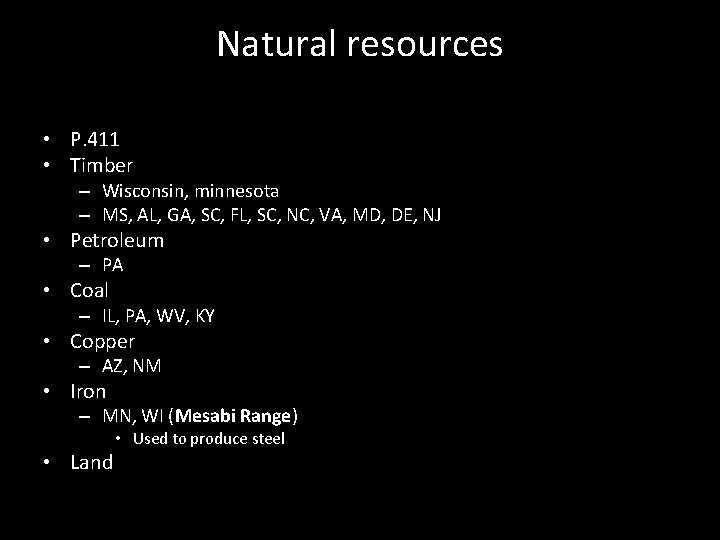 Natural resources • P. 411 • Timber – Wisconsin, minnesota – MS, AL, GA,