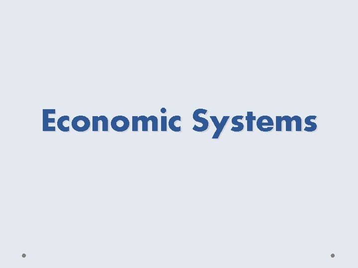 Economic Systems 