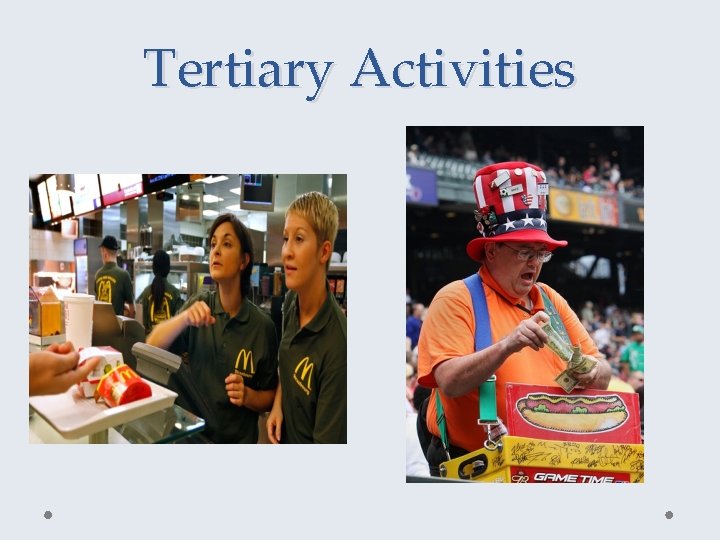 Tertiary Activities 