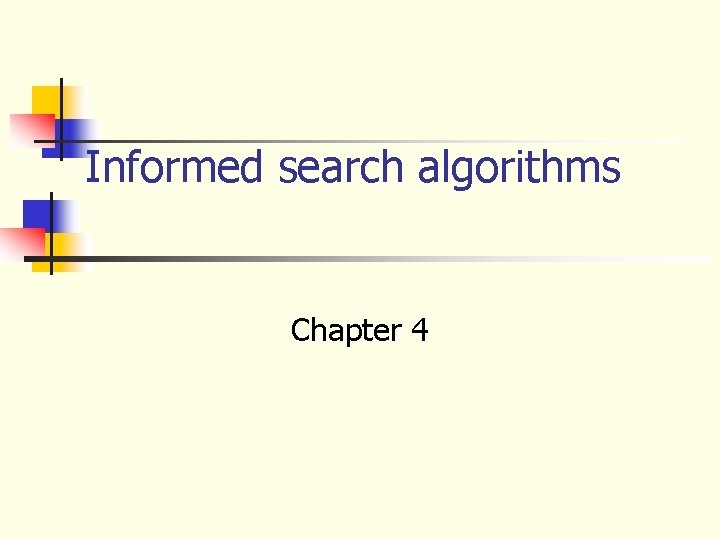 Informed search algorithms Chapter 4 