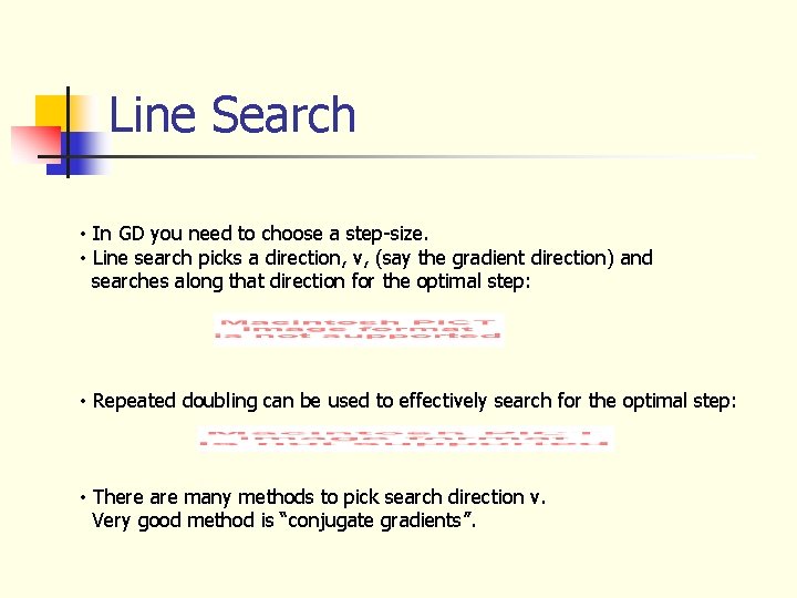 Line Search • In GD you need to choose a step-size. • Line search