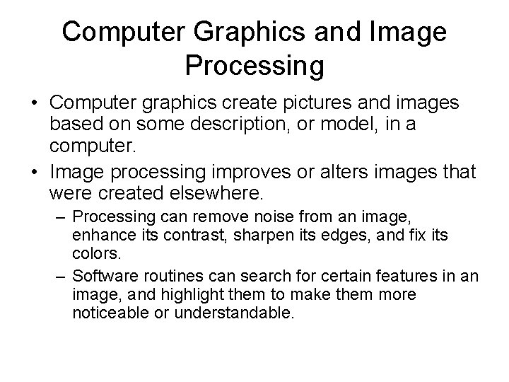 Computer Graphics and Image Processing • Computer graphics create pictures and images based on Computer Graphics and Image Processing • Computer graphics create pictures and images based on