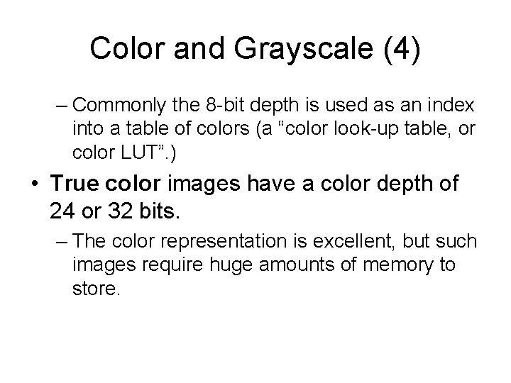 Color and Grayscale (4) – Commonly the 8 -bit depth is used as an Color and Grayscale (4) – Commonly the 8 -bit depth is used as an