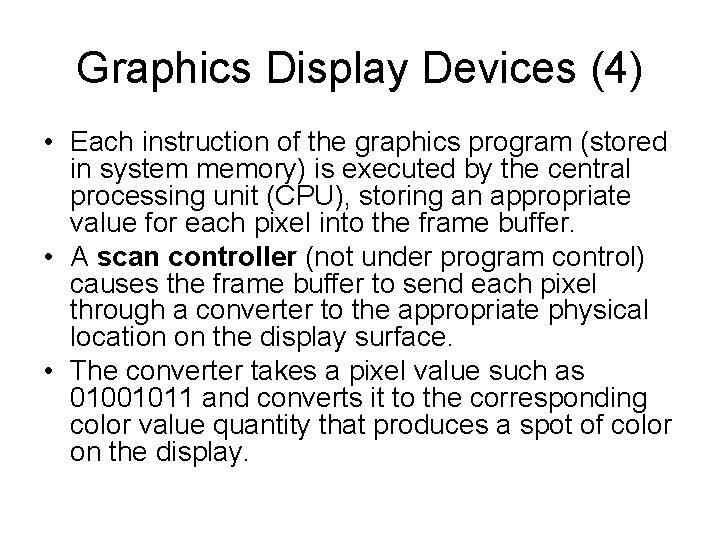Graphics Display Devices (4) • Each instruction of the graphics program (stored in system Graphics Display Devices (4) • Each instruction of the graphics program (stored in system