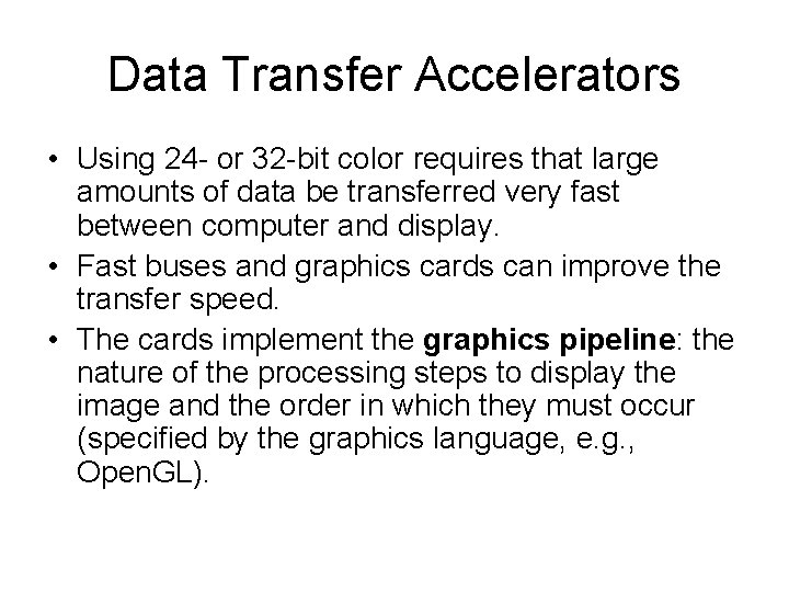 Data Transfer Accelerators • Using 24 - or 32 -bit color requires that large Data Transfer Accelerators • Using 24 - or 32 -bit color requires that large