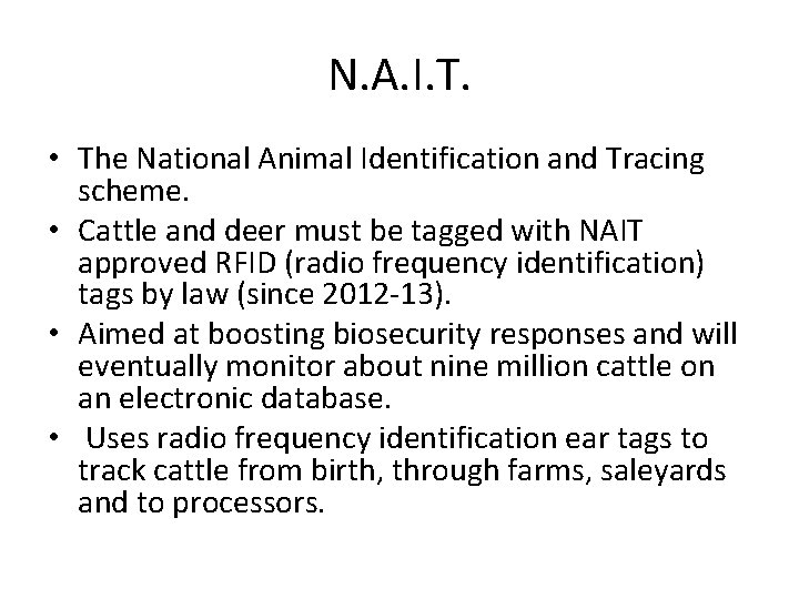 N. A. I. T. • The National Animal Identification and Tracing scheme. • Cattle