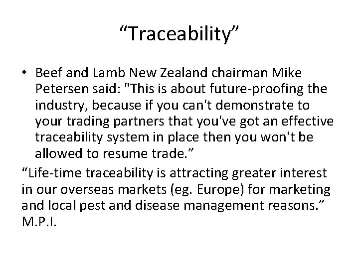 “Traceability” • Beef and Lamb New Zealand chairman Mike Petersen said: "This is about