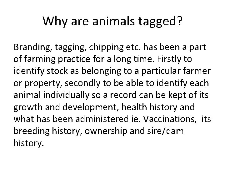 Why are animals tagged? Branding, tagging, chipping etc. has been a part of farming