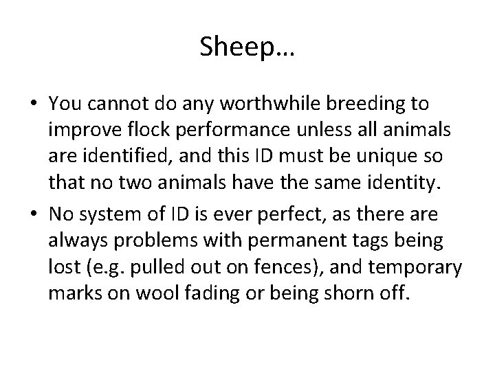 Sheep… • You cannot do any worthwhile breeding to improve flock performance unless all