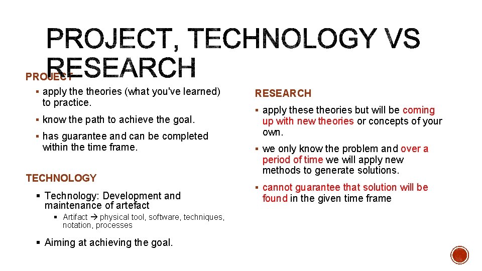 PROJECT § apply theories (what you've learned) to practice. § know the path to