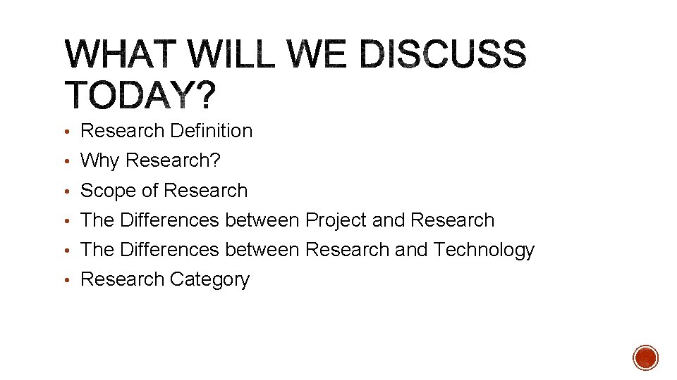  • Research Definition • Why Research? • Scope of Research • The Differences