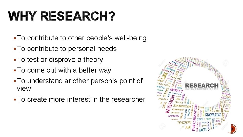 § To contribute to other people’s well-being § To contribute to personal needs §