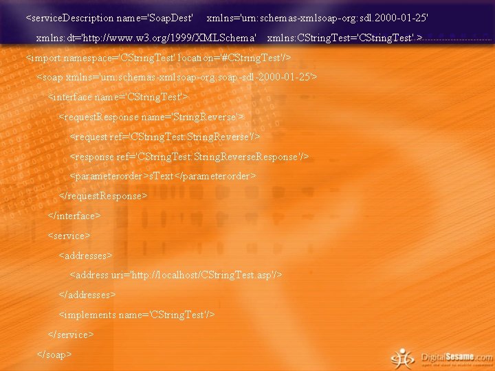 <service. Description name='Soap. Dest' xmlns='urn: schemas-xmlsoap-org: sdl. 2000 -01 -25' xmlns: dt='http: //www. w <service. Description name='Soap. Dest' xmlns='urn: schemas-xmlsoap-org: sdl. 2000 -01 -25' xmlns: dt='http: //www. w