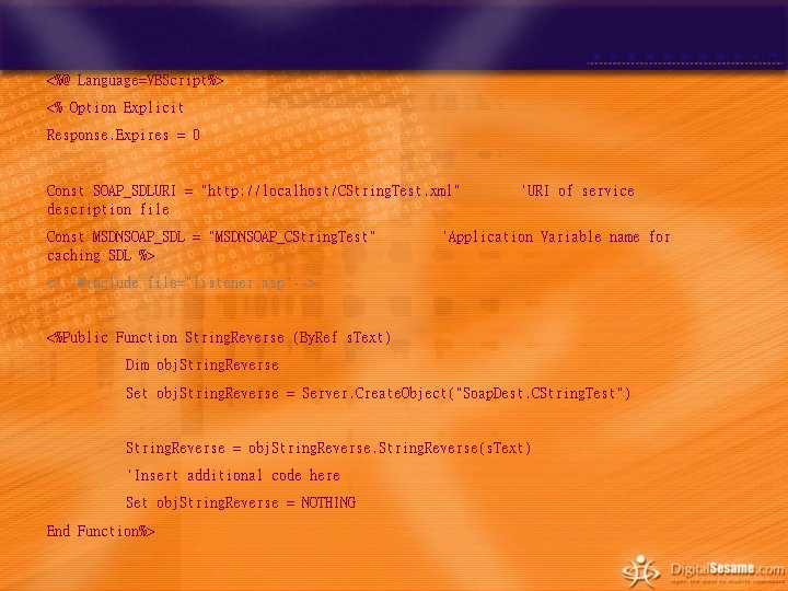<%@ Language=VBScript%> <% Option Explicit Response. Expires = 0 Const SOAP_SDLURI = "http: //localhost/CString. <%@ Language=VBScript%> <% Option Explicit Response. Expires = 0 Const SOAP_SDLURI = "http: //localhost/CString.