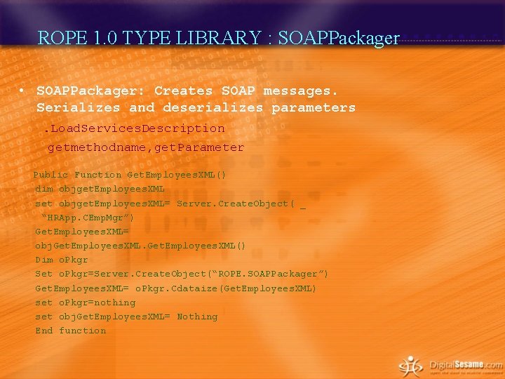 ROPE 1. 0 TYPE LIBRARY : SOAPPackager • SOAPPackager: Creates SOAP messages. Serializes and ROPE 1. 0 TYPE LIBRARY : SOAPPackager • SOAPPackager: Creates SOAP messages. Serializes and
