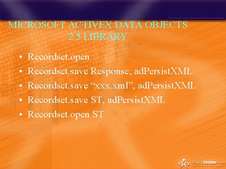 MICROSOFT ACTIVEX DATA OBJECTS 2. 5 LIBRARY • • • Recordset. open Recordset. save MICROSOFT ACTIVEX DATA OBJECTS 2. 5 LIBRARY • • • Recordset. open Recordset. save