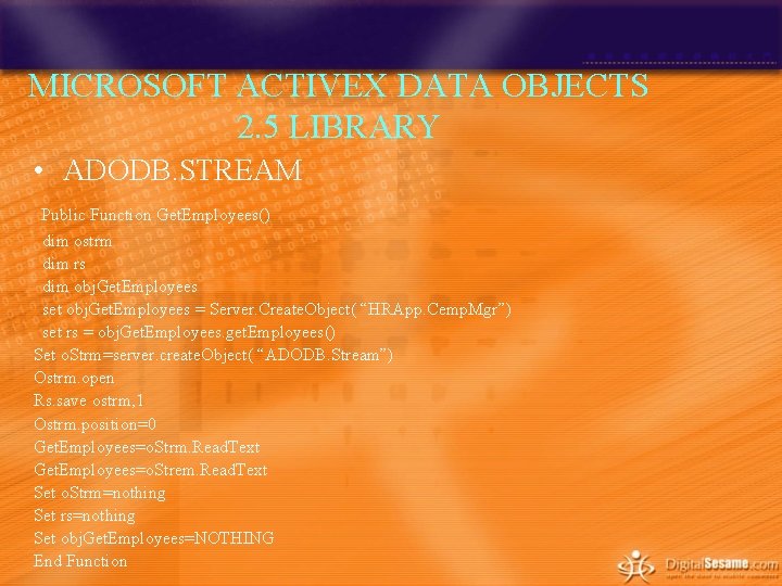 MICROSOFT ACTIVEX DATA OBJECTS 2. 5 LIBRARY • ADODB. STREAM Public Function Get. Employees() MICROSOFT ACTIVEX DATA OBJECTS 2. 5 LIBRARY • ADODB. STREAM Public Function Get. Employees()