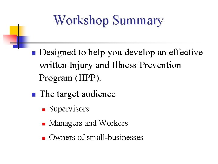 Workshop Summary n n Designed to help you develop an effective written Injury and
