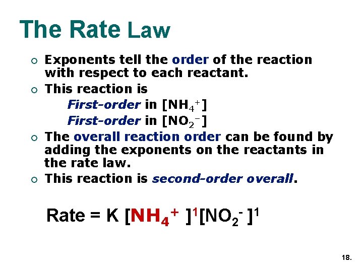 The Rate Law ¡ ¡ Exponents tell the order of the reaction with respect