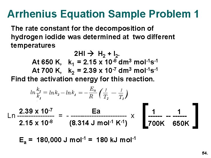 Arrhenius Equation Sample Problem 1 The rate constant for the decomposition of hydrogen iodide