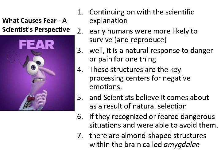 1. Continuing on with the scientific What Causes Fear - A explanation Scientist's Perspective