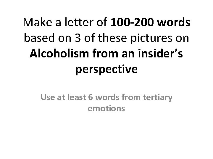 Make a letter of 100 -200 words based on 3 of these pictures on