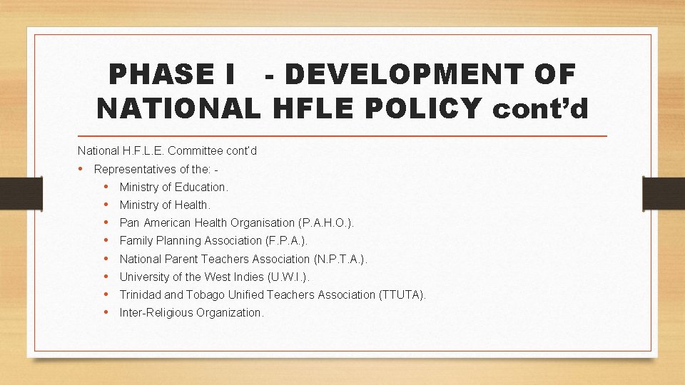 PHASE I - DEVELOPMENT OF NATIONAL HFLE POLICY cont’d National H. F. L. E.