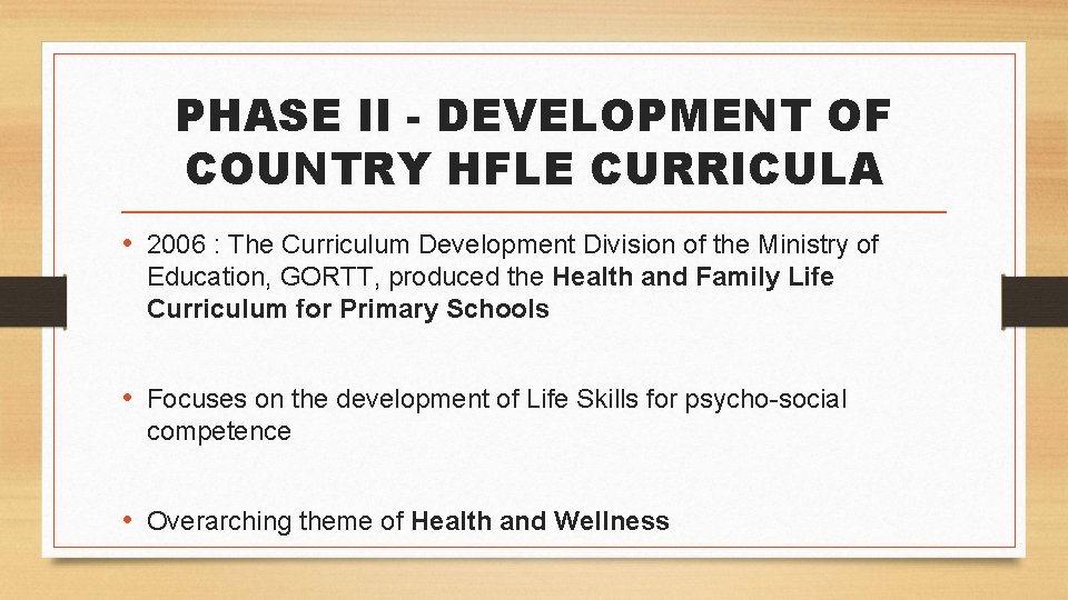 PHASE II - DEVELOPMENT OF COUNTRY HFLE CURRICULA • 2006 : The Curriculum Development