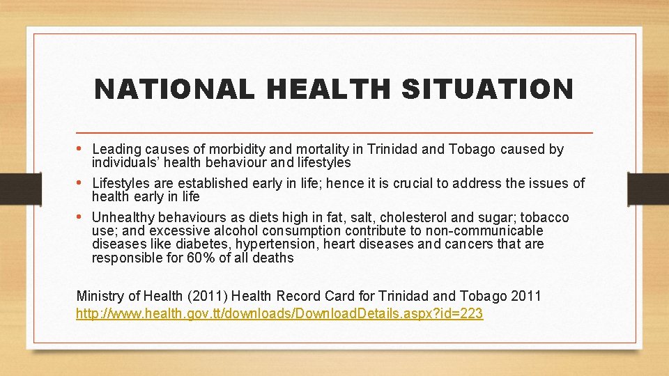 NATIONAL HEALTH SITUATION • Leading causes of morbidity and mortality in Trinidad and Tobago NATIONAL HEALTH SITUATION • Leading causes of morbidity and mortality in Trinidad and Tobago
