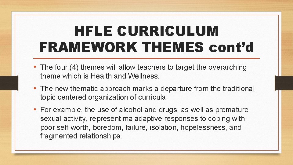 HFLE CURRICULUM FRAMEWORK THEMES cont’d • The four (4) themes will allow teachers to HFLE CURRICULUM FRAMEWORK THEMES cont’d • The four (4) themes will allow teachers to