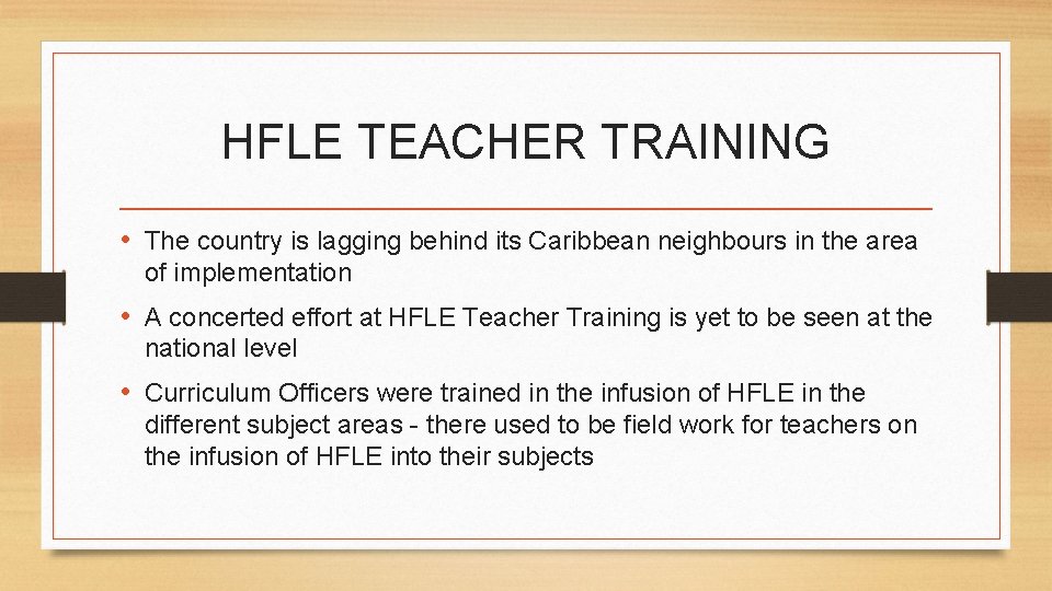 HFLE TEACHER TRAINING • The country is lagging behind its Caribbean neighbours in the HFLE TEACHER TRAINING • The country is lagging behind its Caribbean neighbours in the