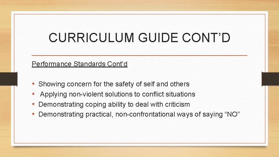 CURRICULUM GUIDE CONT’D Performance Standards Cont’d • • Showing concern for the safety of