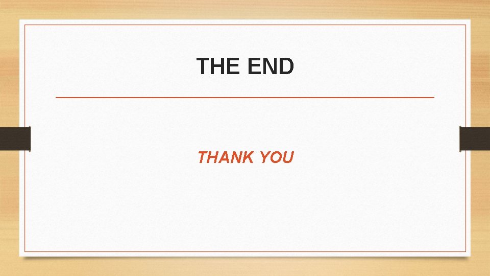 THE END THANK YOU 