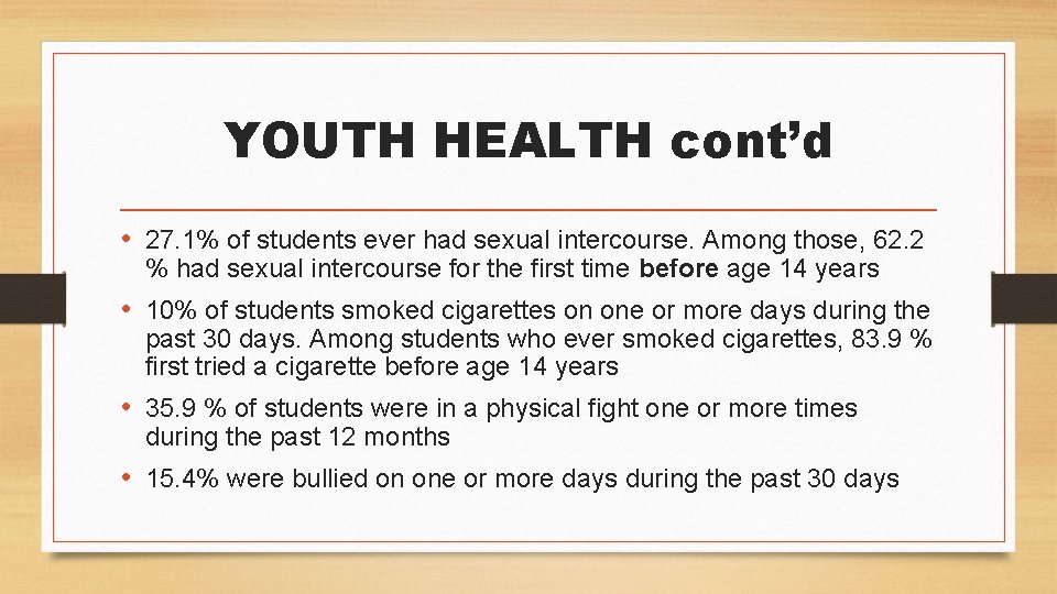 YOUTH HEALTH cont’d • 27. 1% of students ever had sexual intercourse. Among those, YOUTH HEALTH cont’d • 27. 1% of students ever had sexual intercourse. Among those,