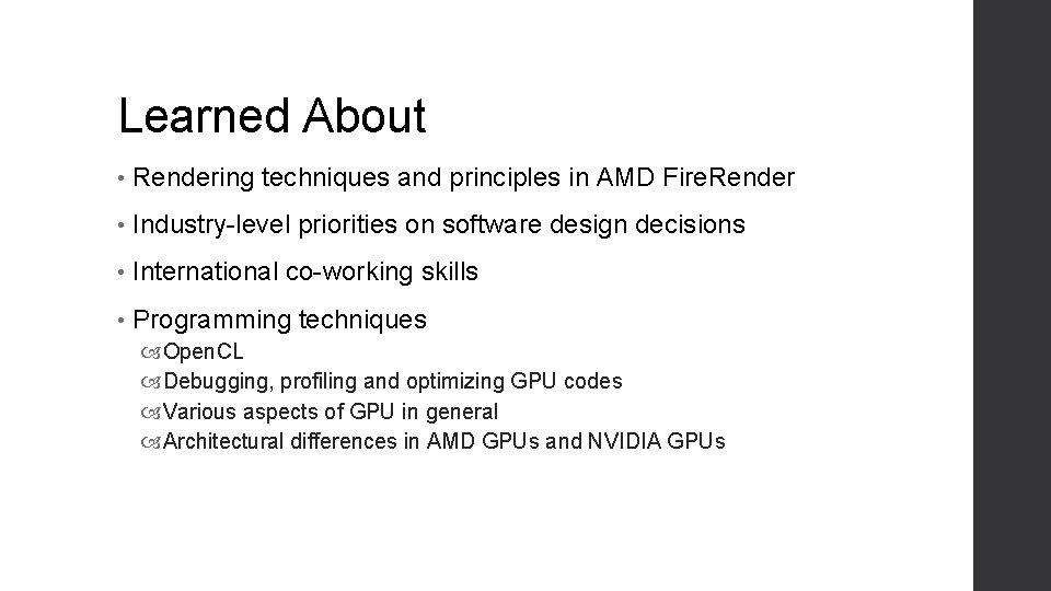 Learned About • Rendering techniques and principles in AMD Fire. Render • Industry-level priorities