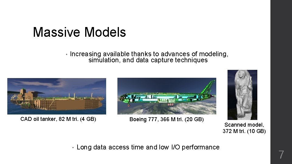 Massive Models • Increasing available thanks to advances of modeling, simulation, and data capture