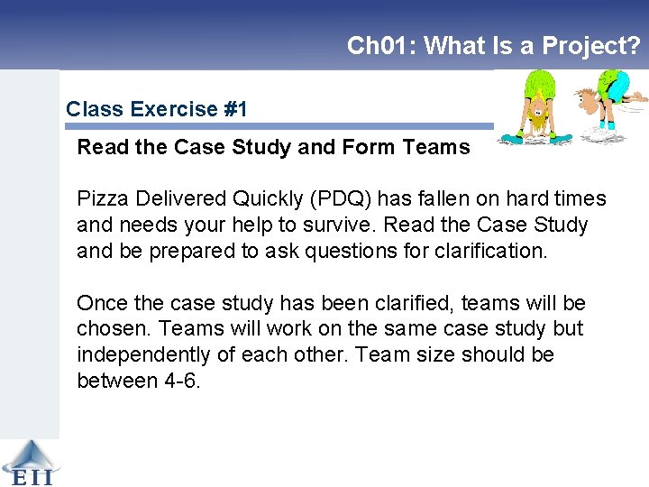 Ch 01: What Is a Project? Class Exercise #1 Read the Case Study and