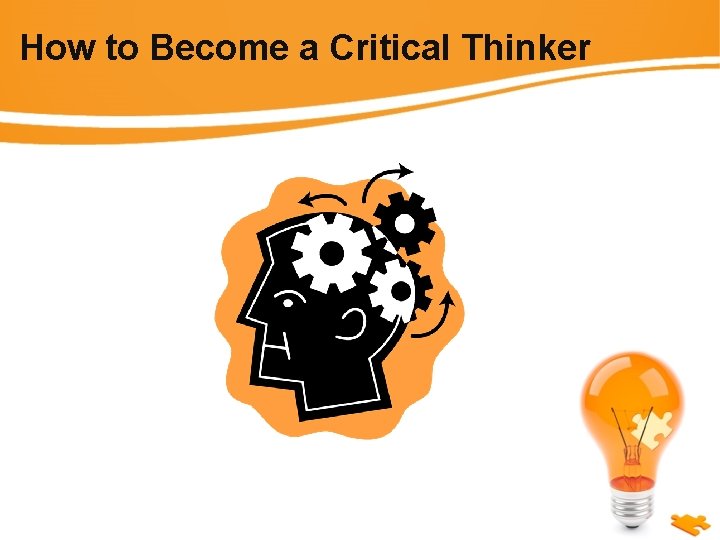 How to Become a Critical Thinker 