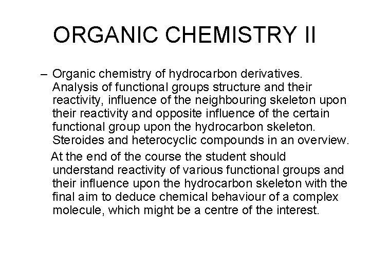 ORGANIC CHEMISTRY II – Organic chemistry of hydrocarbon derivatives. Analysis of functional groups structure