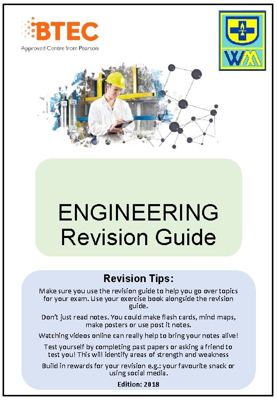 ENGINEERING Revision Guide Revision Tips: Make sure you use the revision guide to help