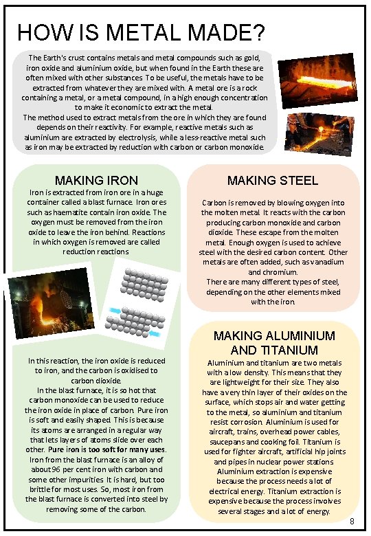 HOW IS METAL MADE? The Earth's crust contains metals and metal compounds such as