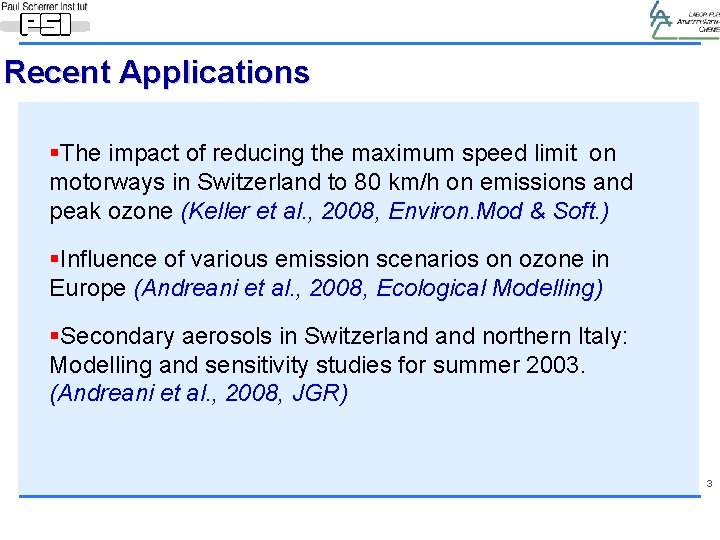 Recent Applications §The impact of reducing the maximum speed limit on motorways in Switzerland